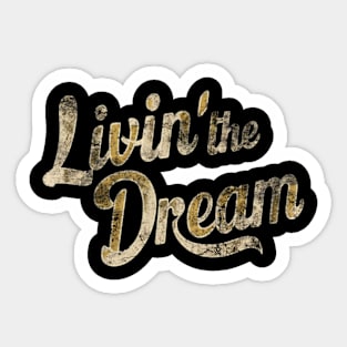 Distressed black color livin' the dream Sticker